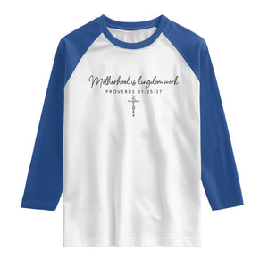 Motherhood Is Kingdom Work Raglan Shirt Christian Mom Floral Mama Mothers Day TS10 White Royal Print Your Wear