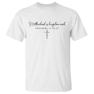 Motherhood Is Kingdom Work T Shirt Christian Mom Floral Mama Mothers Day TS10 White Print Your Wear