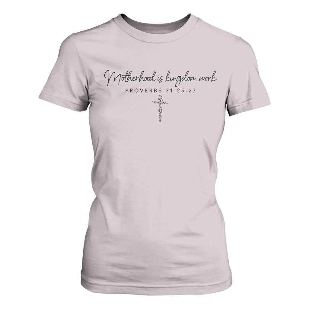 Motherhood Is Kingdom Work T Shirt For Women Christian Mom Floral Mama Mothers Day TS10 Ice Gray Print Your Wear