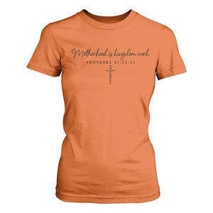 Motherhood Is Kingdom Work T Shirt For Women Christian Mom Floral Mama Mothers Day TS10 Orange Print Your Wear
