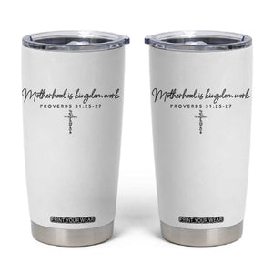 Motherhood Is Kingdom Work Tumbler Cup - Christian Mom Floral Mama Mothers Day TS10 White Print Your Wear