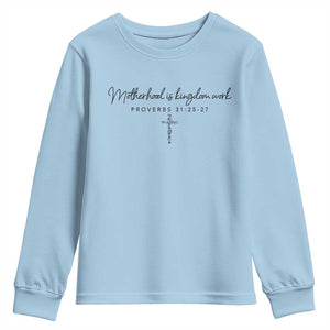 Motherhood Is Kingdom Work Youth Sweatshirt Christian Mom Floral Mama Mothers Day TS10 Light Blue Print Your Wear
