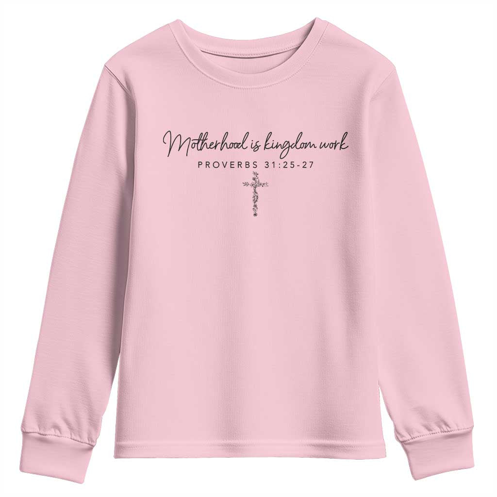 Motherhood Is Kingdom Work Youth Sweatshirt Christian Mom Floral Mama Mothers Day TS10 Light Pink Print Your Wear