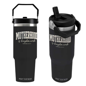 Motherhood Is Kingdom Work Flip Straw Tumbler Cute Christian Mom Mothers Day Floral Jesus TS10 One Size: 30 oz Black Print Your Wear