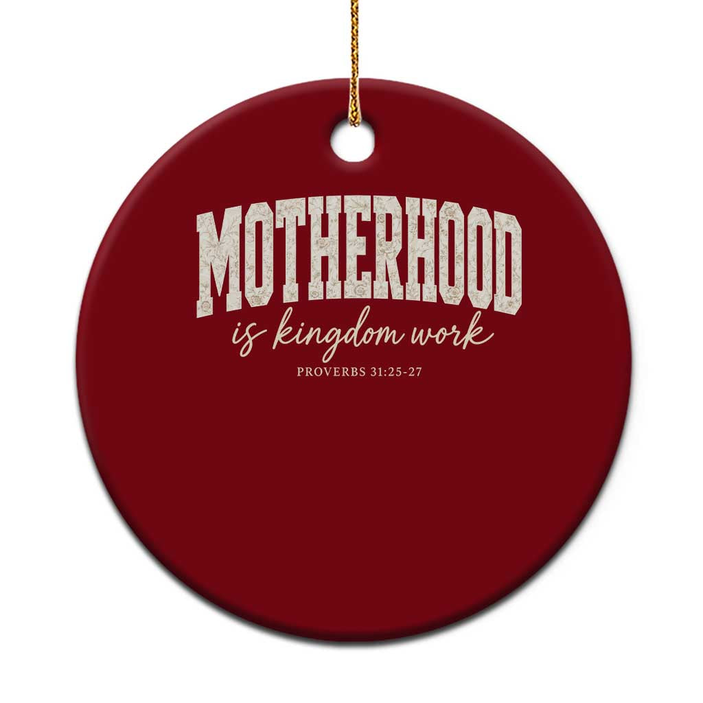 Motherhood Is Kingdom Work Ceramic Ornament Cute Christian Mom Mothers Day Floral Jesus TS10 1pc Red Print Your Wear