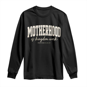 Motherhood Is Kingdom Work Long Sleeve Shirt Cute Christian Mom Mothers Day Floral Jesus TS10 Black Print Your Wear