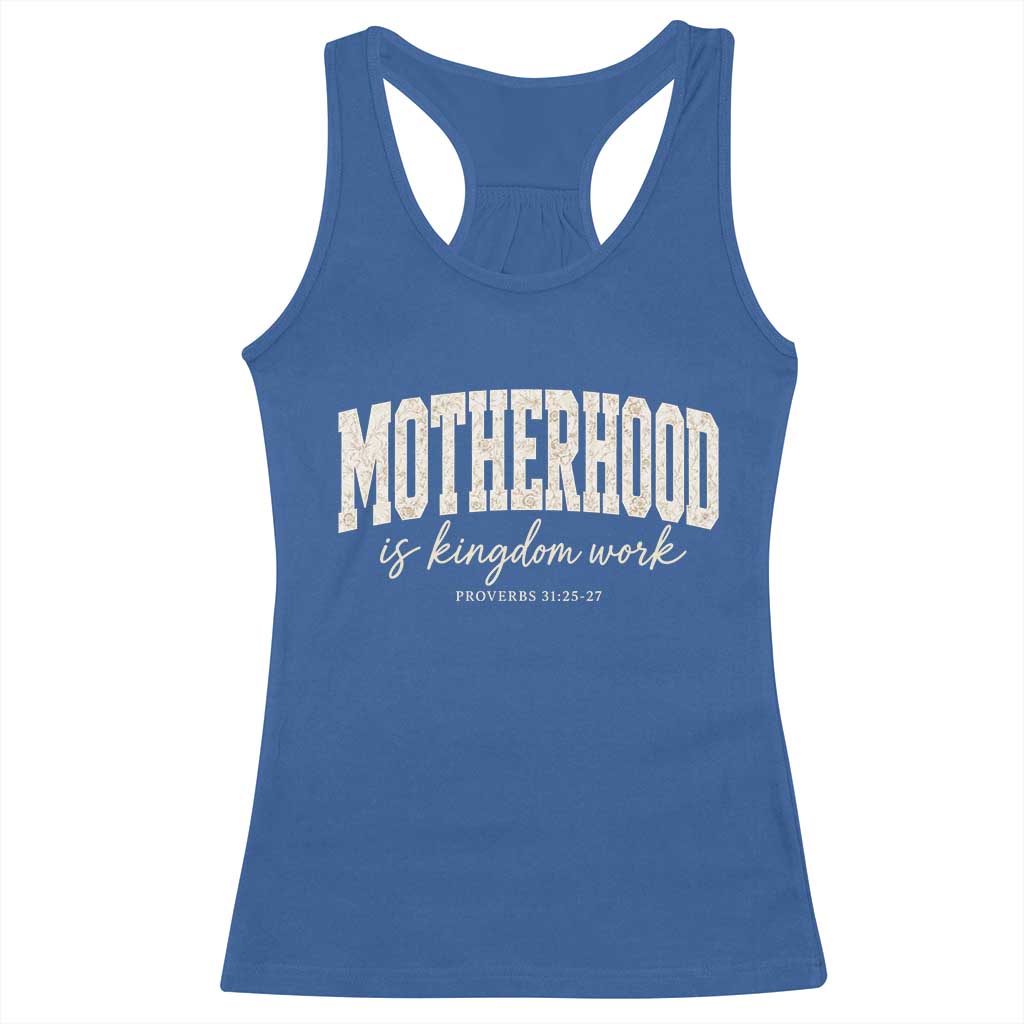 Motherhood Is Kingdom Work Racerback Tank Top Cute Christian Mom Mothers Day Floral Jesus TS10 Royal Blue Print Your Wear