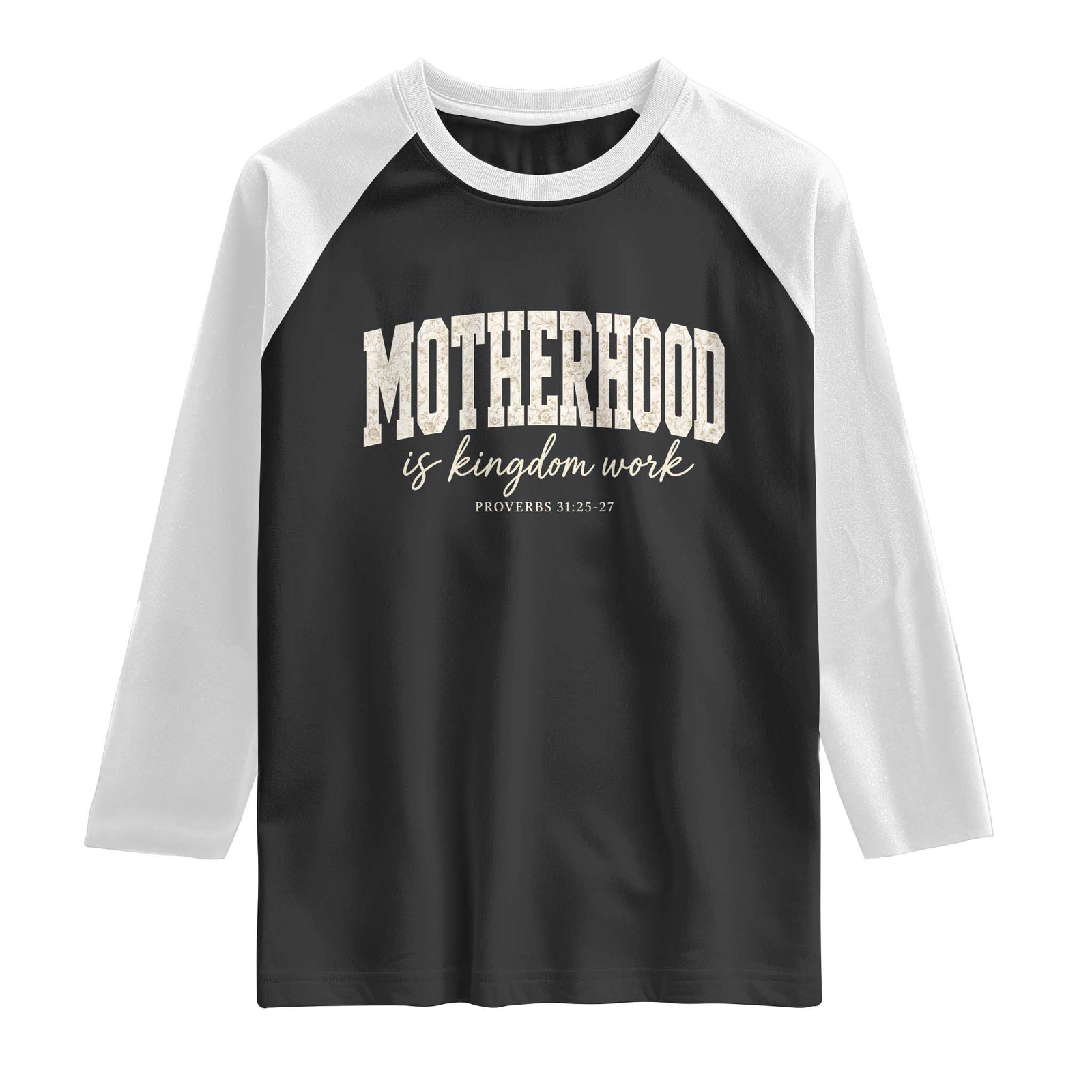 Motherhood Is Kingdom Work Raglan Shirt Cute Christian Mom Mothers Day Floral Jesus TS10 Black White Print Your Wear