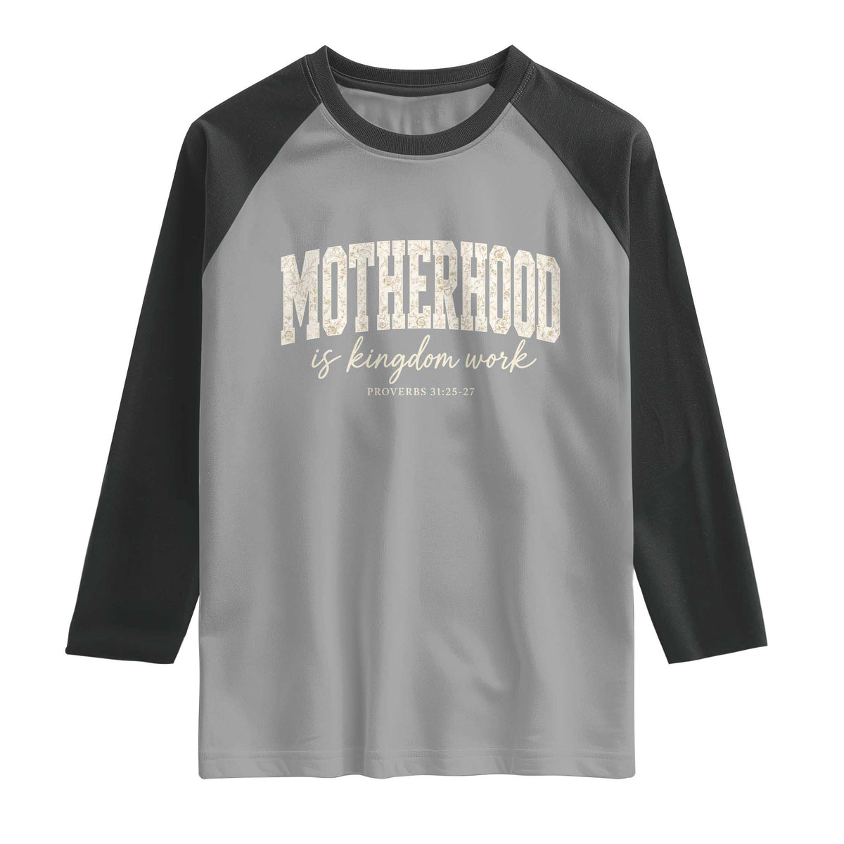 Motherhood Is Kingdom Work Raglan Shirt Cute Christian Mom Mothers Day Floral Jesus TS10 Sport Gray Black Print Your Wear