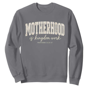 Motherhood Is Kingdom Work Sweatshirt Cute Christian Mom Mothers Day Floral Jesus TS10 Charcoal Print Your Wear
