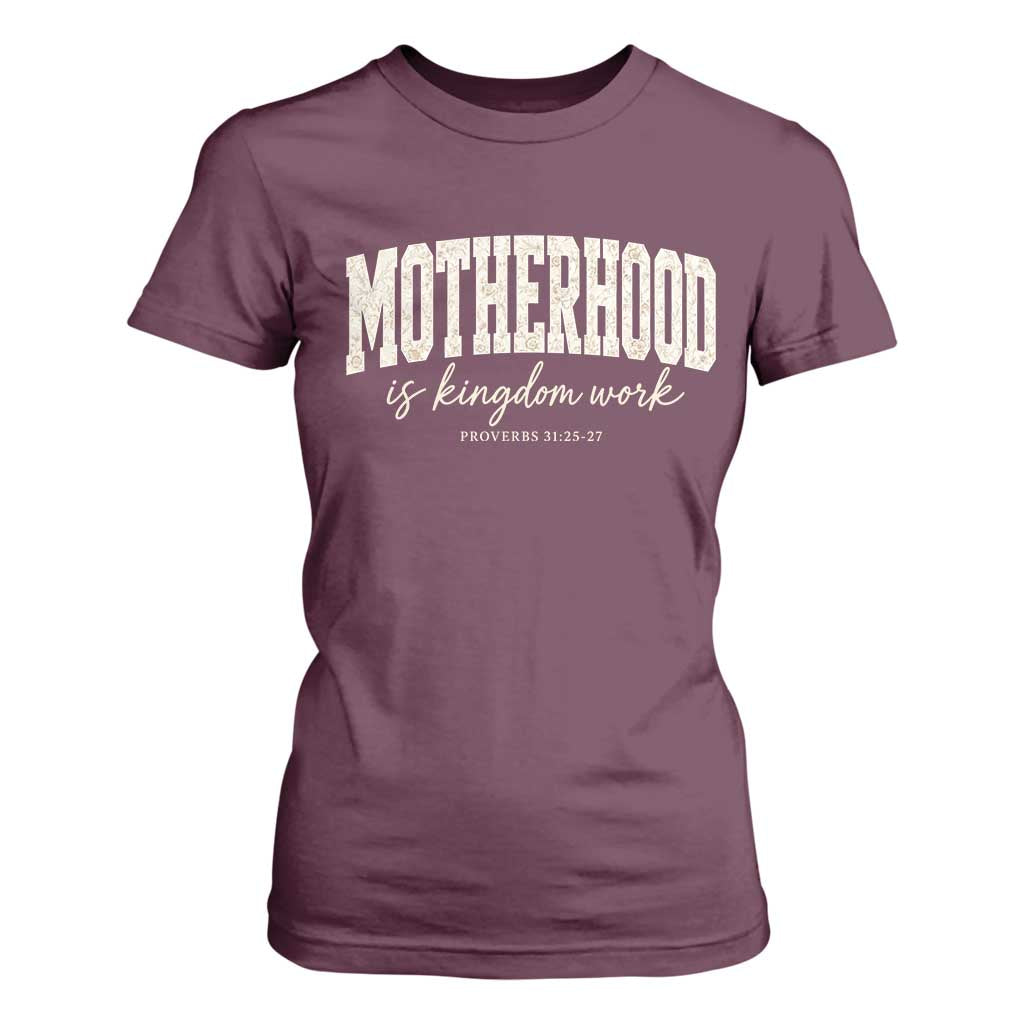 Motherhood Is Kingdom Work T Shirt For Women Cute Christian Mom Mothers Day Floral Jesus TS10 Maroon Print Your Wear