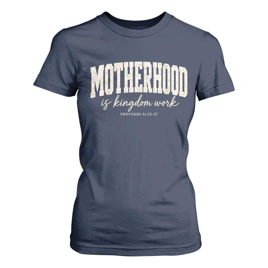 Motherhood Is Kingdom Work T Shirt For Women Cute Christian Mom Mothers Day Floral Jesus TS10 Navy Print Your Wear