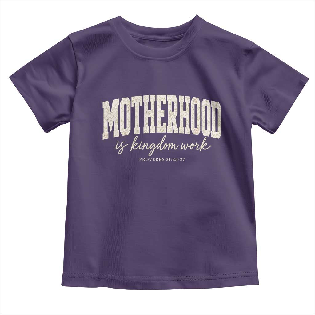 Motherhood Is Kingdom Work Toddler T Shirt Cute Christian Mom Mothers Day Floral Jesus TS10 Purple Print Your Wear