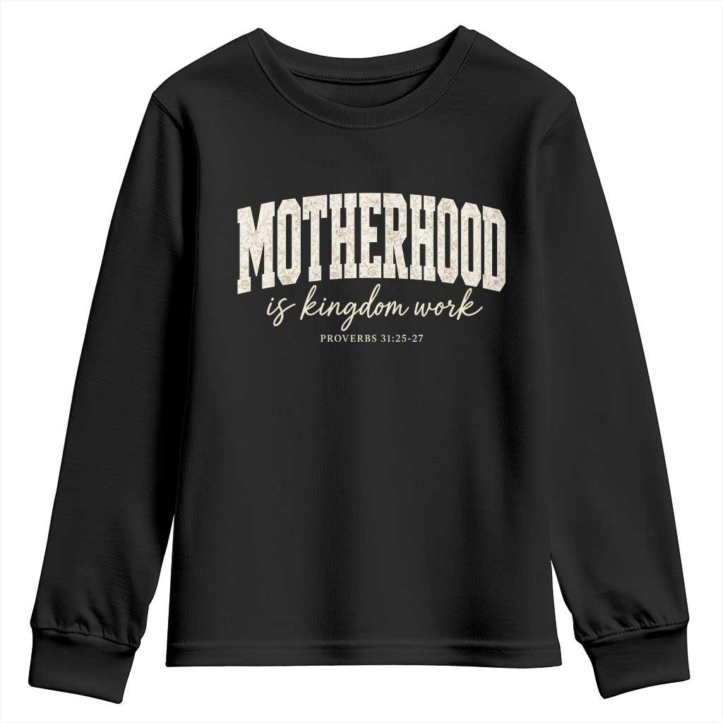 Motherhood Is Kingdom Work Youth Sweatshirt Cute Christian Mom Mothers Day Floral Jesus TS10 Black Print Your Wear
