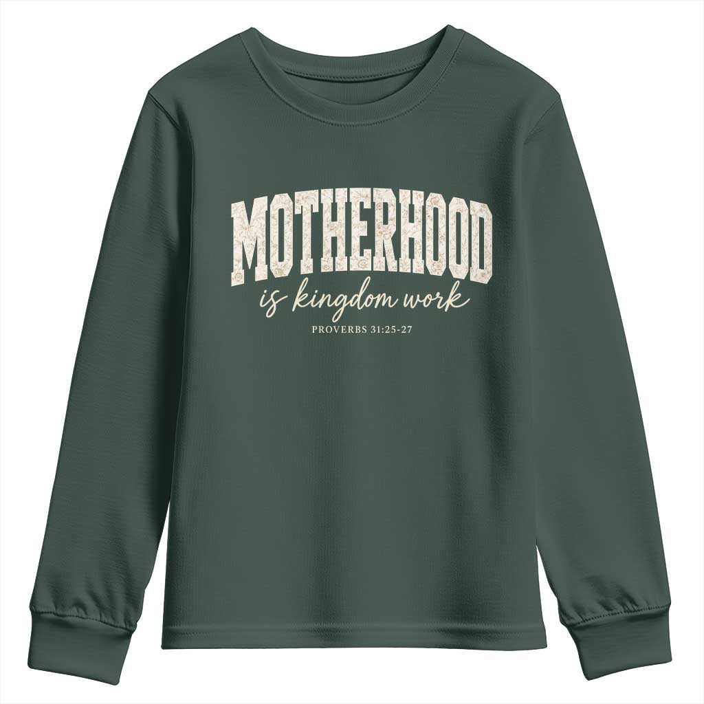 Motherhood Is Kingdom Work Youth Sweatshirt Cute Christian Mom Mothers Day Floral Jesus TS10 Dark Forest Green Print Your Wear