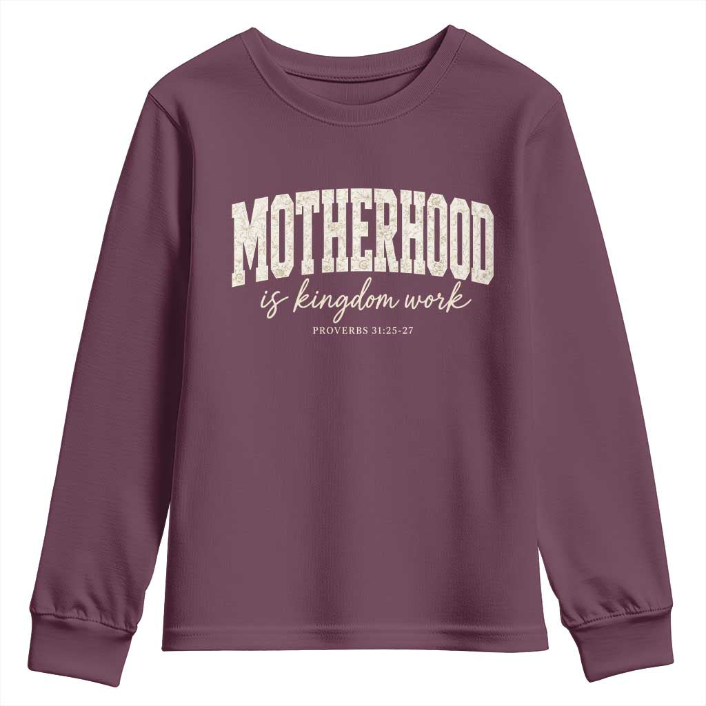 Motherhood Is Kingdom Work Youth Sweatshirt Cute Christian Mom Mothers Day Floral Jesus TS10 Maroon Print Your Wear