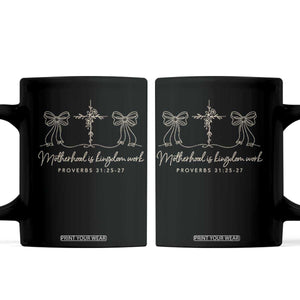 Motherhood Is Kingdom Work Coffee Mug Cute Christian Mom Mothers Day Coquette Bow Cross TS10 Black Print Your Wear