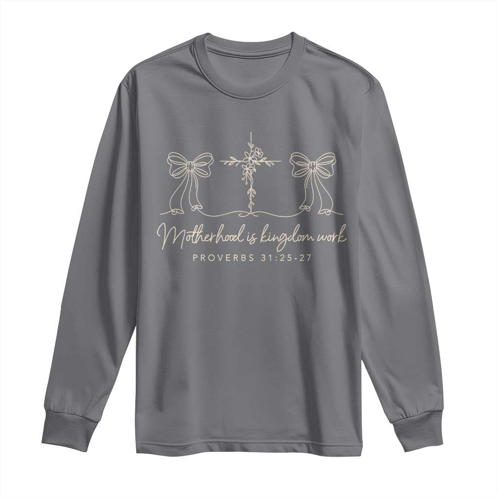 Motherhood Is Kingdom Work Long Sleeve Shirt Cute Christian Mom Mothers Day Coquette Bow Cross TS10 Charcoal Print Your Wear