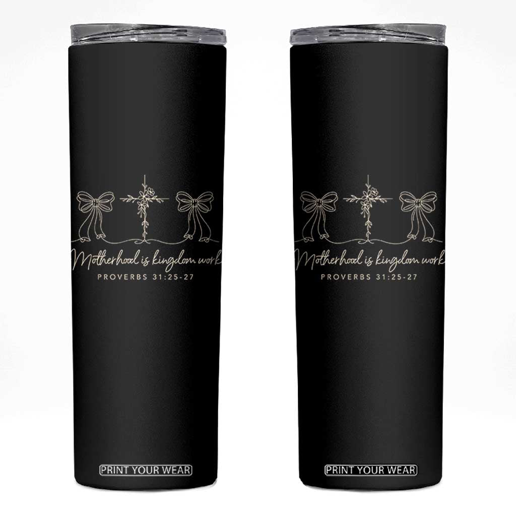 Motherhood Is Kingdom Work Skinny Tumbler Cute Christian Mom Mothers Day Coquette Bow Cross TS10 Black Print Your Wear
