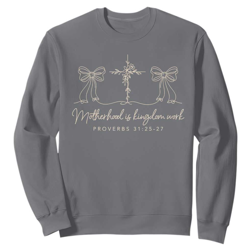 Motherhood Is Kingdom Work Sweatshirt Cute Christian Mom Mothers Day Coquette Bow Cross TS10 Charcoal Print Your Wear