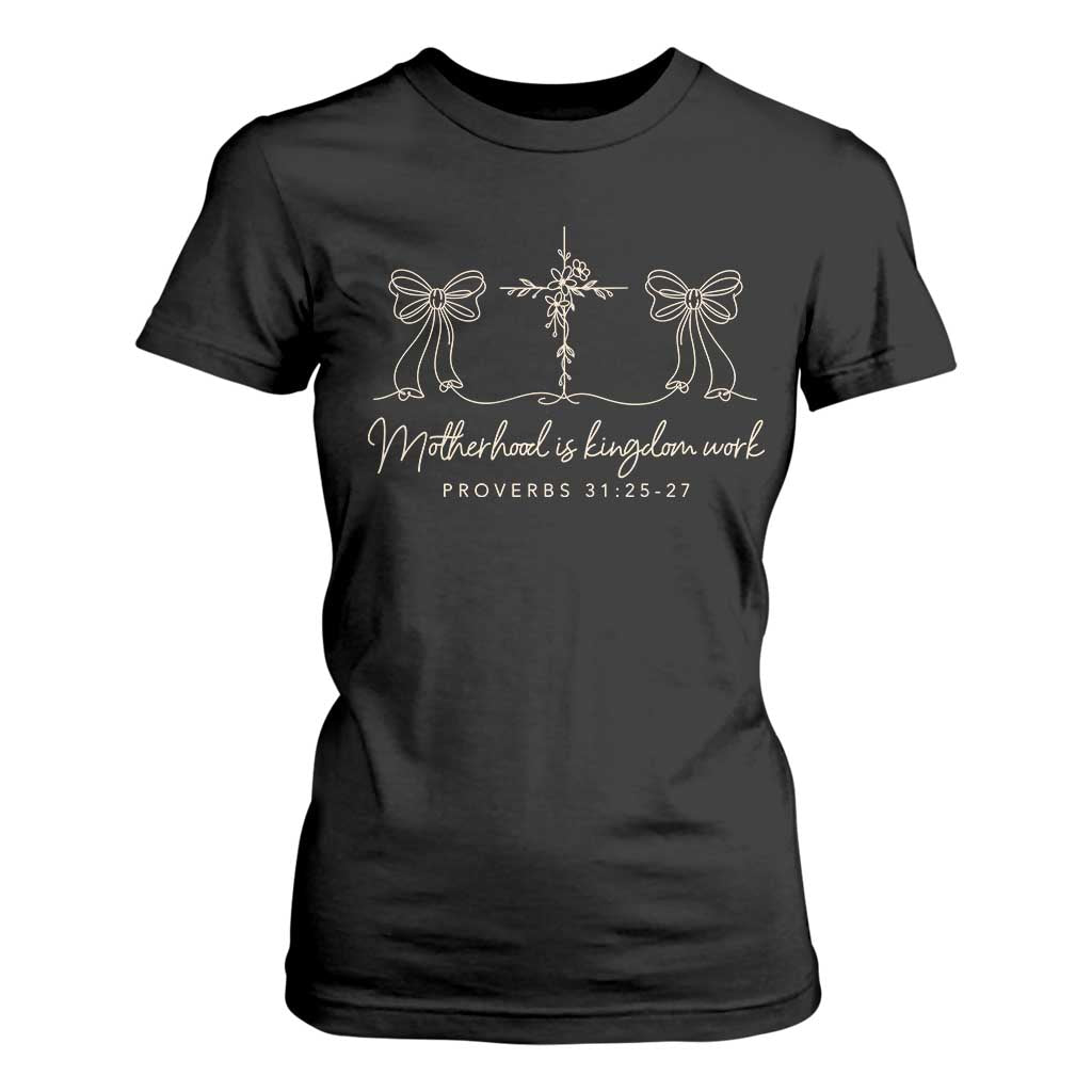 Motherhood Is Kingdom Work T Shirt For Women Cute Christian Mom Mothers Day Coquette Bow Cross TS10 Black Print Your Wear