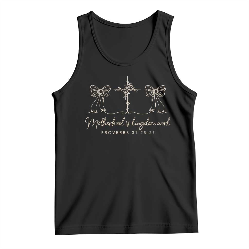 Motherhood Is Kingdom Work Tank Top Cute Christian Mom Mothers Day Coquette Bow Cross TS10 Black Print Your Wear