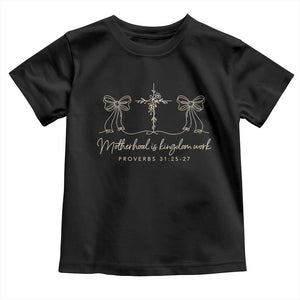 Motherhood Is Kingdom Work Toddler T Shirt Cute Christian Mom Mothers Day Coquette Bow Cross TS10 Black Print Your Wear
