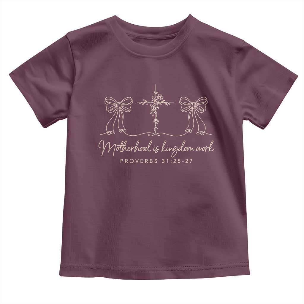 Motherhood Is Kingdom Work Toddler T Shirt Cute Christian Mom Mothers Day Coquette Bow Cross TS10 Maroon Print Your Wear