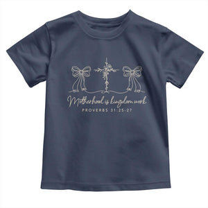 Motherhood Is Kingdom Work Toddler T Shirt Cute Christian Mom Mothers Day Coquette Bow Cross TS10 Navy Print Your Wear