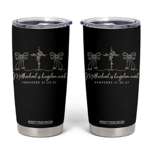 Motherhood Is Kingdom Work Tumbler Cup Cute Christian Mom Mothers Day Coquette Bow Cross TS10 Black Print Your Wear