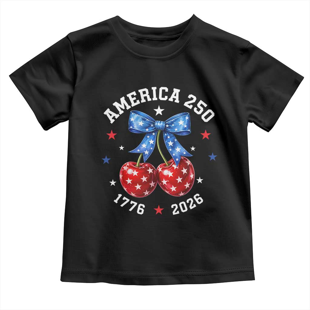 250 Anniversary USA Toddler T Shirt Cherry Coquette Bow 4th Of July 1776 2026 250th Birthday TS10 Black Print Your Wear