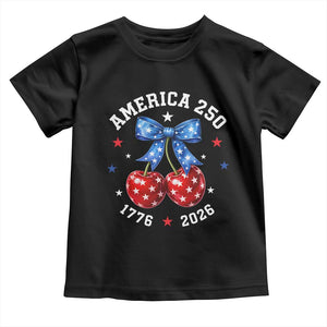 250 Anniversary USA Toddler T Shirt Cherry Coquette Bow 4th Of July 1776 2026 250th Birthday TS10 Black Print Your Wear