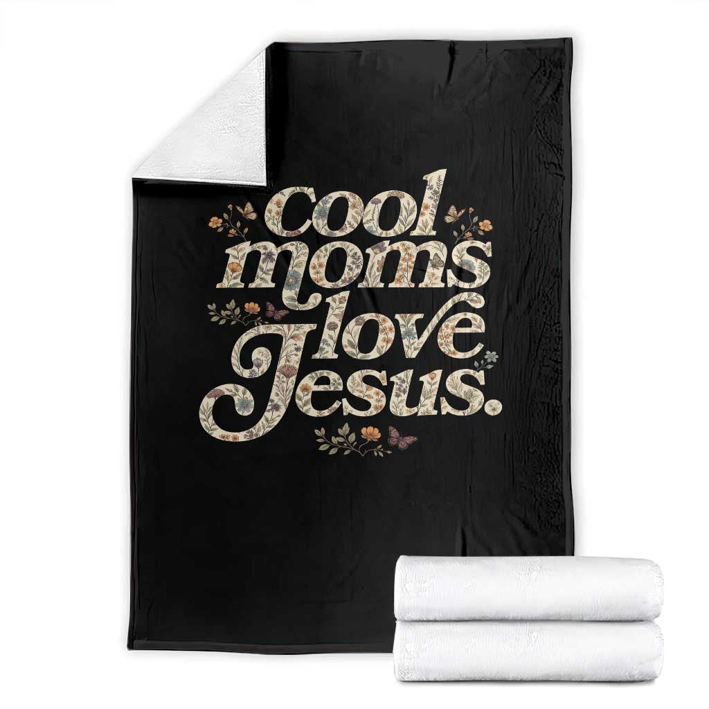 Cool Moms Love Jesus Throw Blanket Vintage Floral Boho Wildflower Christian Mama Mothers Day TS10 Black Print Your Wear