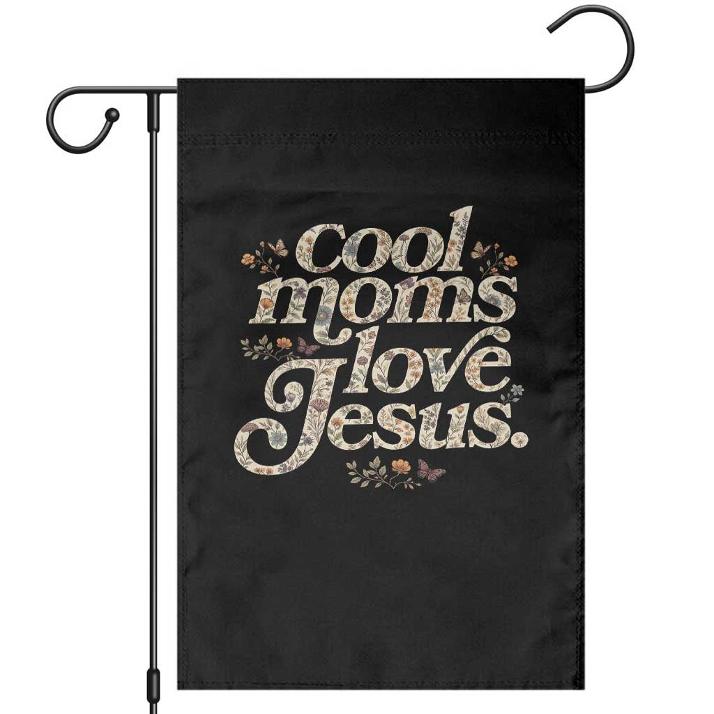 Cool Moms Love Jesus Garden Flag Vintage Floral Boho Wildflower Christian Mama Mothers Day TS10 Black Print Your Wear