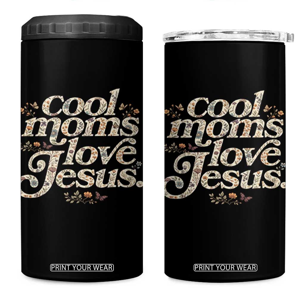 Cool Moms Love Jesus 4 in 1 Can Cooler Tumbler Vintage Floral Boho Wildflower Christian Mama Mothers Day TS10 One Size: 16 oz Black Print Your Wear