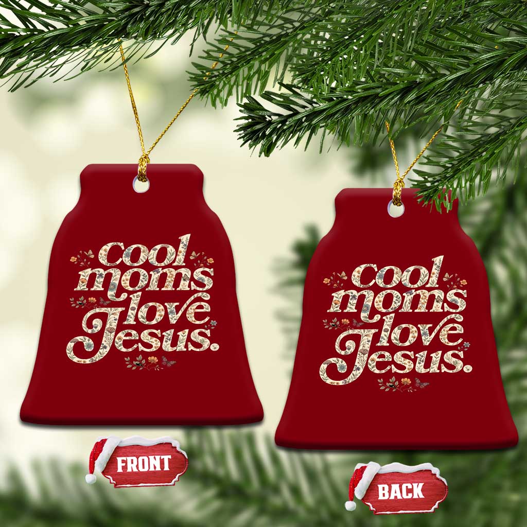 Cool Moms Love Jesus Ceramic Ornament Vintage Floral Boho Wildflower Christian Mama Mothers Day TS10 Print Your Wear
