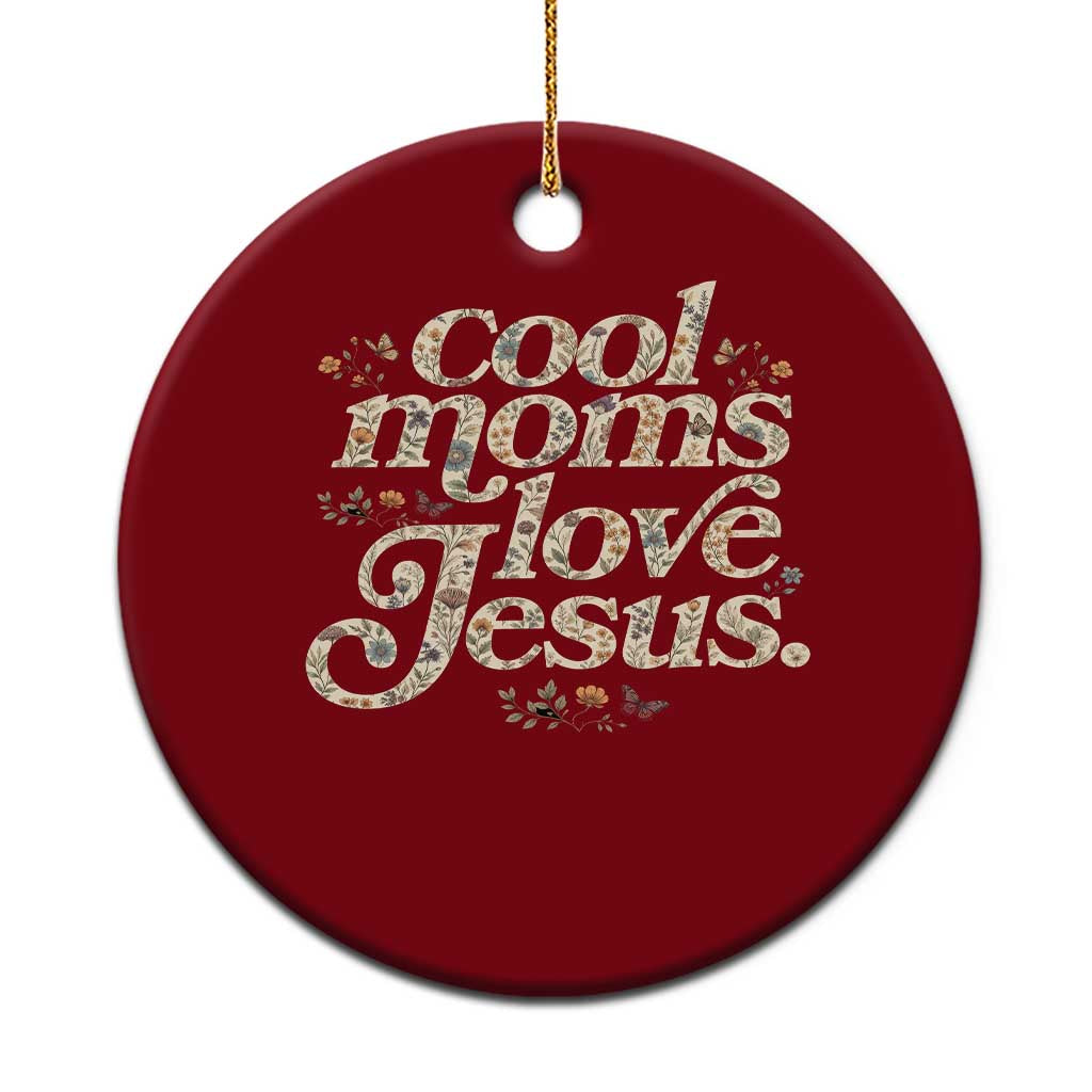 Cool Moms Love Jesus Ceramic Ornament Vintage Floral Boho Wildflower Christian Mama Mothers Day TS10 1pc Red Print Your Wear