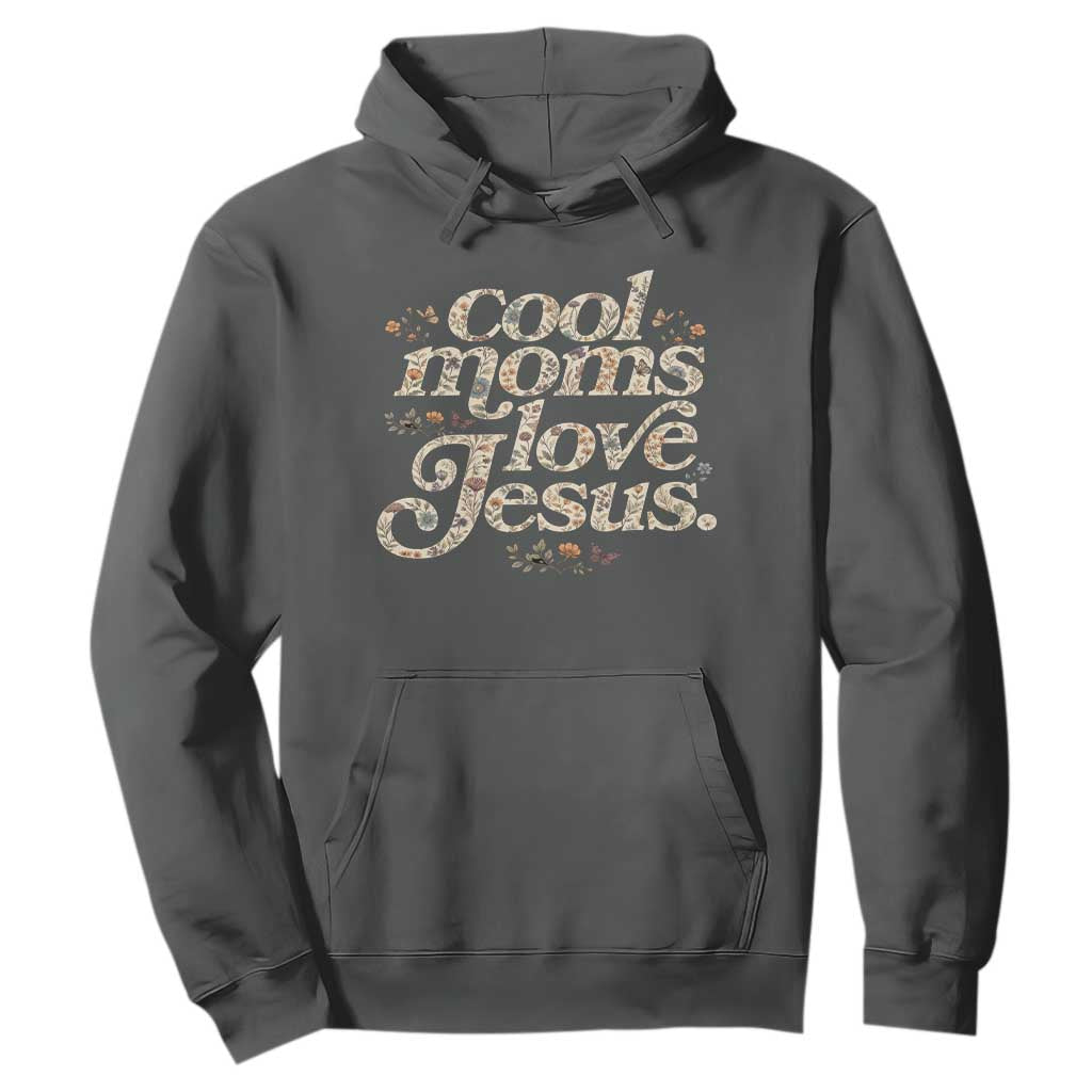 Cool Moms Love Jesus Hoodie Vintage Floral Boho Wildflower Christian Mama Mothers Day TS10 Dark Heather Print Your Wear