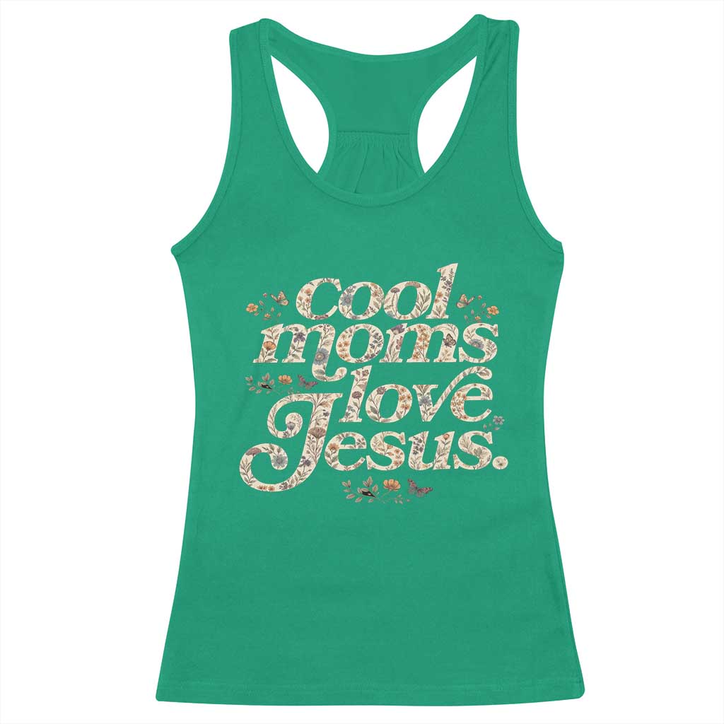Cool Moms Love Jesus Racerback Tank Top Vintage Floral Boho Wildflower Christian Mama Mothers Day TS10 Irish Green Print Your Wear