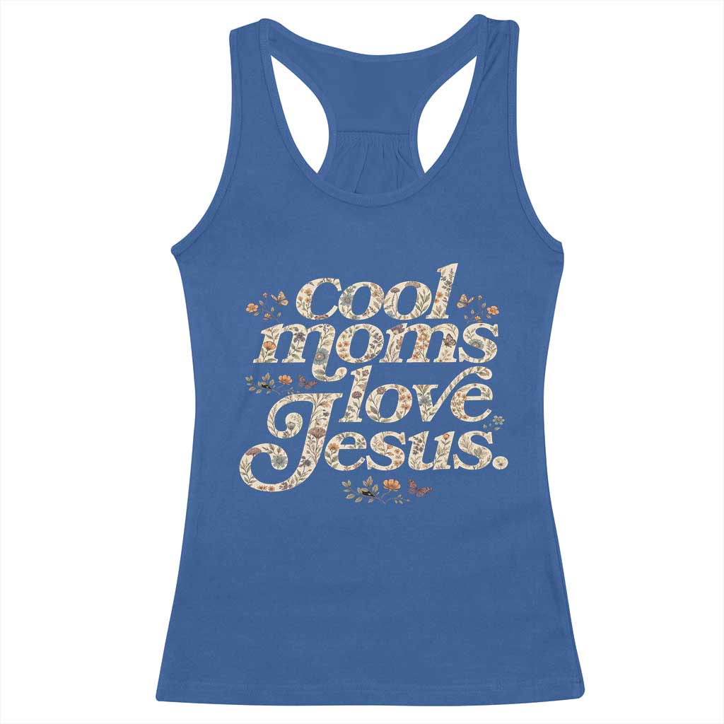 Cool Moms Love Jesus Racerback Tank Top Vintage Floral Boho Wildflower Christian Mama Mothers Day TS10 Royal Blue Print Your Wear