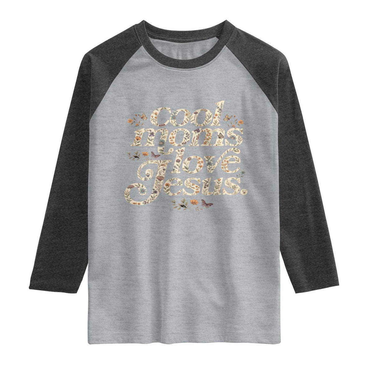 Cool Moms Love Jesus Raglan Shirt Vintage Floral Boho Wildflower Christian Mama Mothers Day TS10 Heather Gray Heather Charcoal Print Your Wear