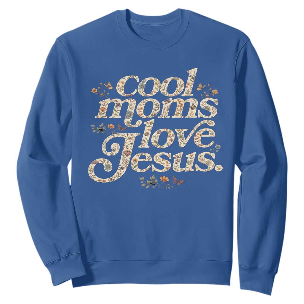 Cool Moms Love Jesus Sweatshirt Vintage Floral Boho Wildflower Christian Mama Mothers Day TS10 Royal Blue Print Your Wear