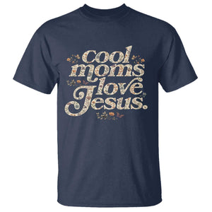 Cool Moms Love Jesus T Shirt Vintage Floral Boho Wildflower Christian Mama Mothers Day TS10 Navy Print Your Wear