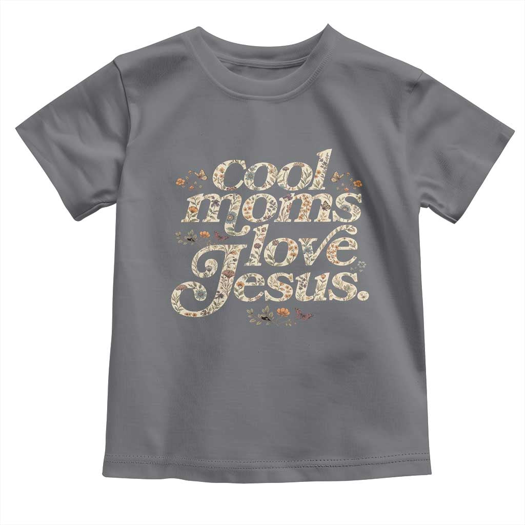 Cool Moms Love Jesus Toddler T Shirt Vintage Floral Boho Wildflower Christian Mama Mothers Day TS10 Charcoal Print Your Wear