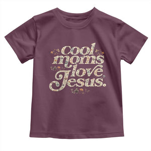 Cool Moms Love Jesus Toddler T Shirt Vintage Floral Boho Wildflower Christian Mama Mothers Day TS10 Maroon Print Your Wear