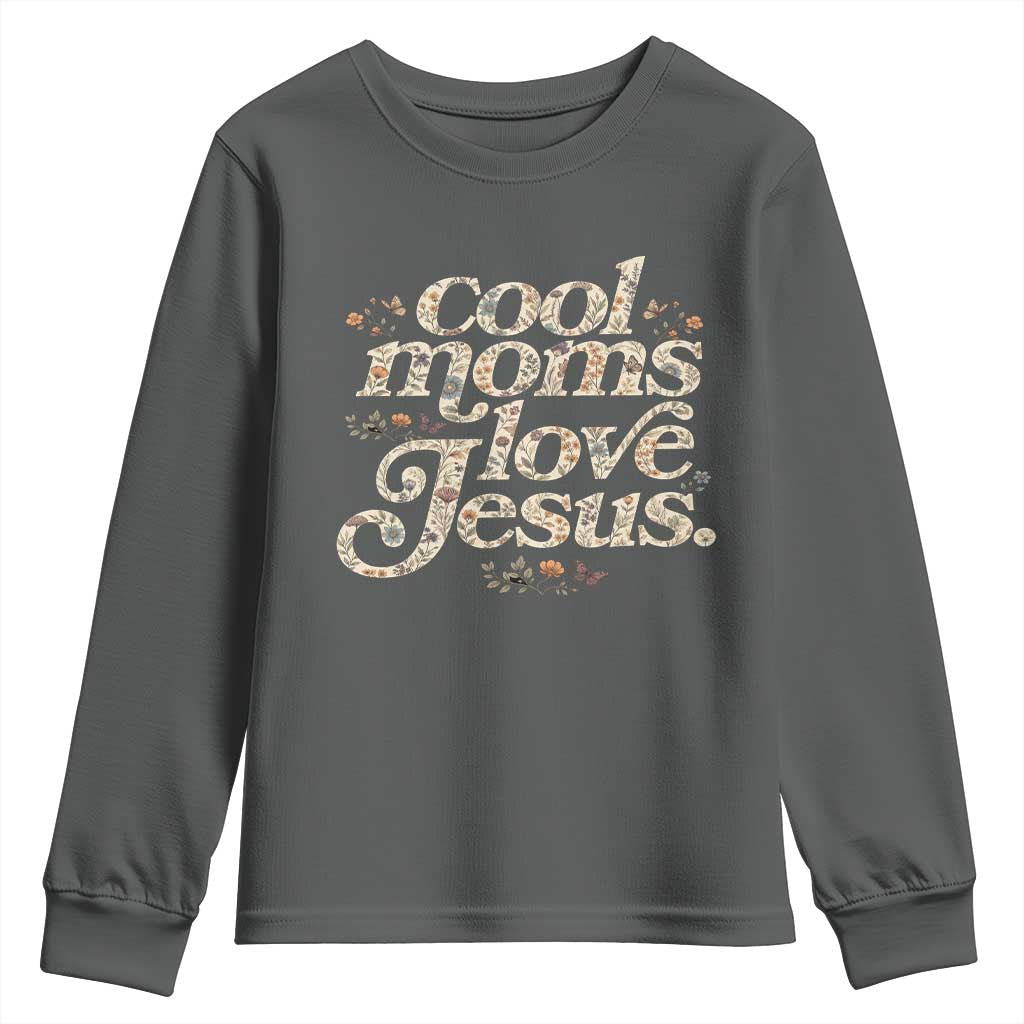 Cool Moms Love Jesus Youth Sweatshirt Vintage Floral Boho Wildflower Christian Mama Mothers Day TS10 Dark Heather Print Your Wear