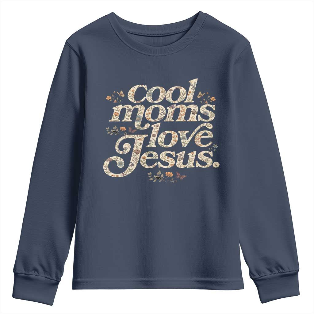 Cool Moms Love Jesus Youth Sweatshirt Vintage Floral Boho Wildflower Christian Mama Mothers Day TS10 Navy Print Your Wear
