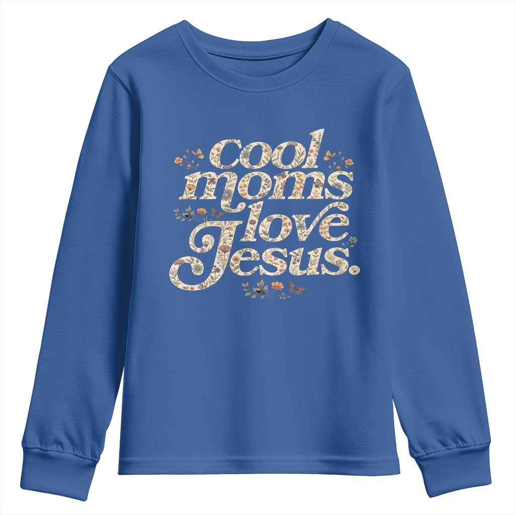 Cool Moms Love Jesus Youth Sweatshirt Vintage Floral Boho Wildflower Christian Mama Mothers Day TS10 Royal Blue Print Your Wear