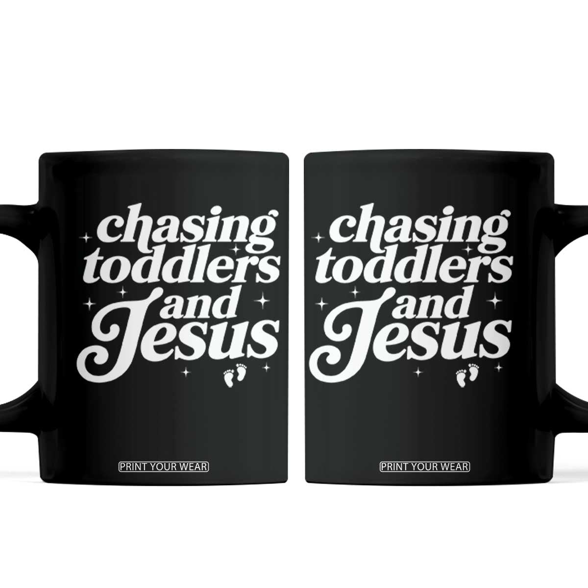 Christian Mom Coffee Mug Chasing Jesus And Toddlers TS10 Black Print Your Wear