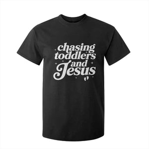 Christian Mom T Shirt For Kid Chasing Jesus And Toddlers TS10 Black Print Your Wear